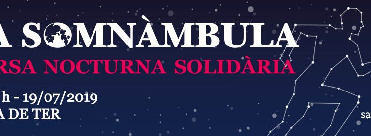 Fes-te voluntari de “La Somnàmbula”, la cursa nocturna i solidària!